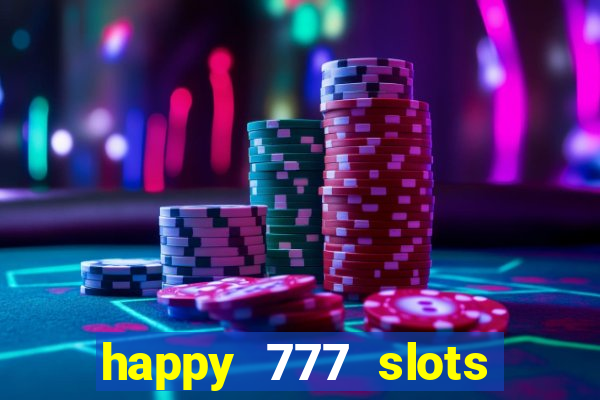 happy 777 slots paga mesmo